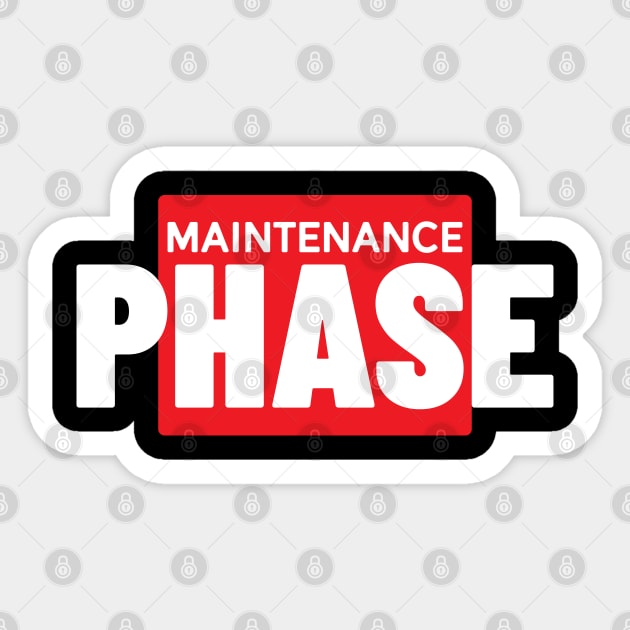 Maintenance Phase v2 Sticker by Emma